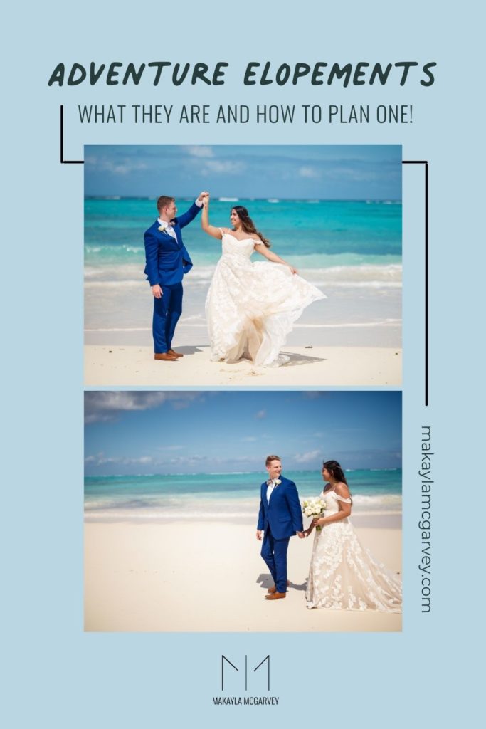 Images of a bride and groom holding hands and walking or dancing on a beach during their elopement; images by Makayla McGarvey and overlaid with text that reads Adventure Elopements: what they are and how to plan one!